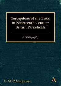 Bokomslag för "Perceptions of the Press in Nineteenth-Century British Periodicals"