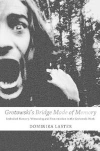 Grotowski's Bridge Made of Memory