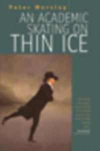 Academic Skating on Thin Ice