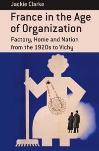 Bokomslag för "France in the Age of Organization"