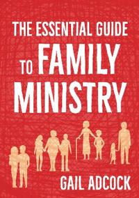 The Essential Guide to Family Ministry