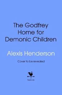 The Godfrey Home for Demonic Children