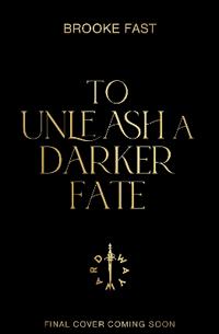 To Unleash a Darker Fate
