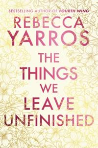 The Things We Leave Unfinished