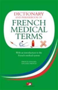 Dictionary and Phrasebook of French Medical Terms