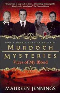 Murdoch Mysteries - Vices of My Blood