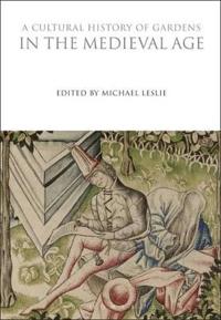 Bokomslag för "A Cultural History of Gardens in the Medieval Age"