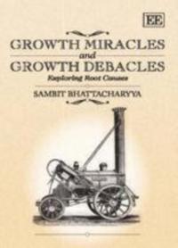 Growth Miracles and Growth Debacles