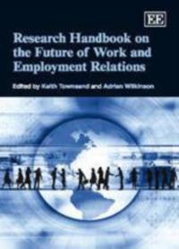 Research Handbook on the Future of Work and Employment Relations