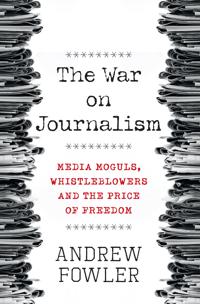 The War on Journalism