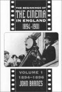 Bokomslag för "The Beginnings Of The Cinema In England,1894-1901: Volume 1"
