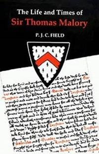 The Life and Times of Sir Thomas Malory