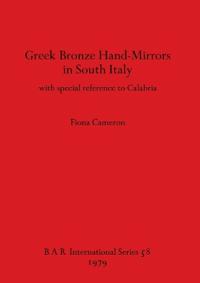 Greek Bronze Hand Mirrors from Italy, with Special Reference to Calabria
