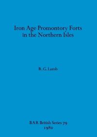 Iron Age Promontory Forts in the Northern Isles