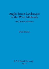 Anglo-Saxon Landscapes in the West Midlands