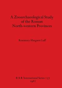 A Zooarchaeological Study of the Roman North-western Provinces