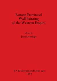 Roman Provincial Wall-painting in the Western Empire
