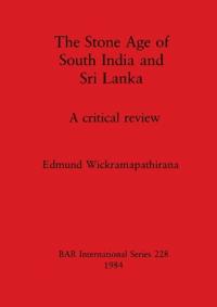 The Stone Age of South India and Sri Lanka