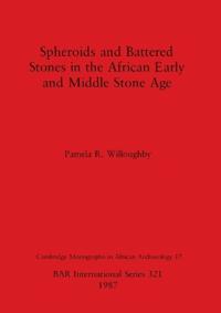 Spheroids and Battered Stones in the African Early and Middle Stone Age