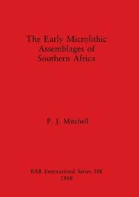 The Early Microlithic Assemblages of Southern Africa