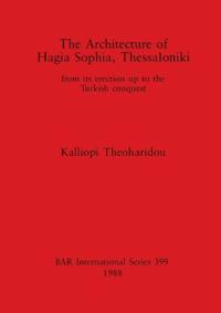 The Architecture of Hagia Sophia, Thessaloniki