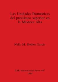 Las Unidades Domesticas del Preclasico Superior en la Mixteca Alta