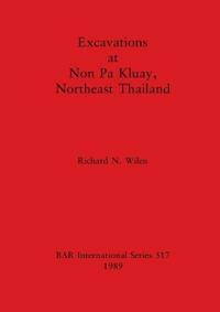 Excavations at Non Pa Kluay, Northeast Thailand