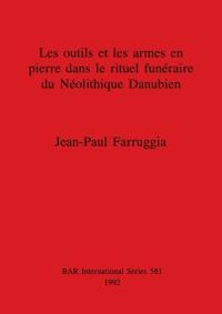 Les outils et les armes en pierre dans le rituel funéraire du Néolithique Danubien