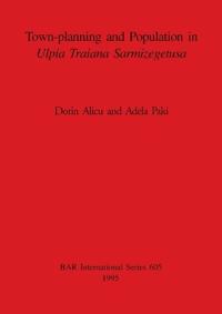 Town-planning and Population in Ulpia Traiana Sarmizegetusa