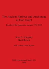 The Ancient Harbour and Anchorage at Dor, Israel