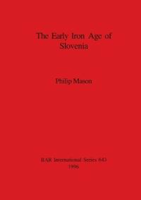 The Early Iron Age of Slovenia