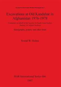 Excavations at Old Kandahar in Afghanistan 1976-1978