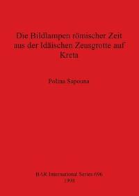 Die Bildlampen Romischer Zeit aus der Idaischen Zeusgrotte auf Kreta