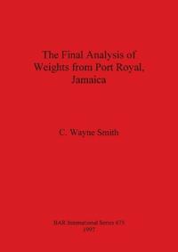 The Final Analysis of Weights from Port Royal Jamaica