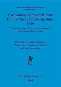 Excavations alongside Roman Ermine Street Cambridgeshire 1996
