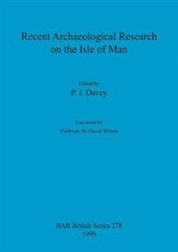 Recent Archaeological Research on the Isle of Man