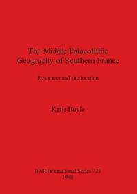 The Middle Palaeolithic Geography of Southern France