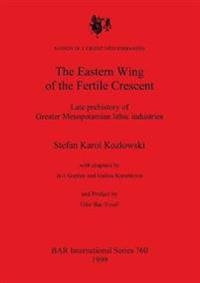 The Eastern Wing of the Fertile Crescent