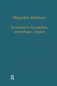 Synaxaires byzantins, méloges, typica