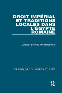 Droit impérial et traditions locales dans l'Égypte romaine