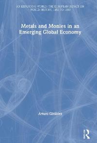 Metals and Monies in an Emerging Global Economy