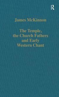 The Temple, the Church Fathers and Early Western Chant