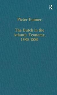 The Dutch in the Atlantic Economy, 1580-1880