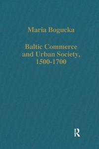 Baltic Commerce and Urban Society, 1500-1700