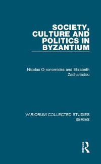 Bokomslag for "Society, Culture and Politics in Byzantium"