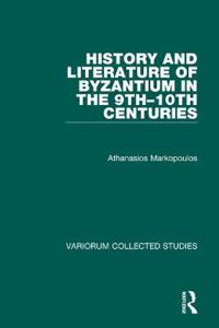 History and Literature of Byzantium in the 9th–10th Centuries