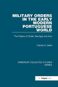 Military Orders in the Early Modern Portuguese World
