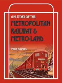 History Of The Metropolitan RailwayMetro-Land