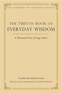 Tibetan book of everyday wisdom - a thousand years of sage advice