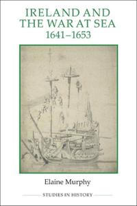Ireland and the War at Sea, 1641-1653